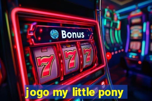 jogo my little pony